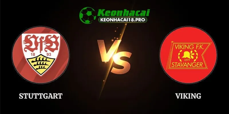 Soi Kèo Stuttgart vs Viking 23h45 Ngày 09/09 Champions League